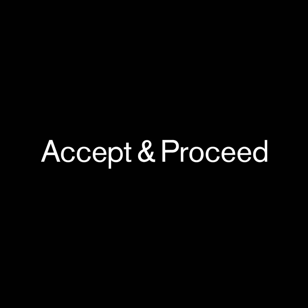 Accept & Proceed